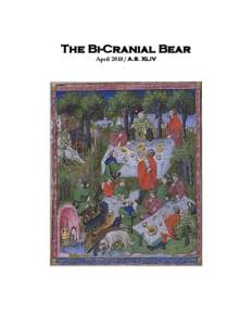 The Bi-Cranial Bear April[removed]A.S. XLIV This is the April, 2010 Issue of the Bi-Cranial Bear, a publication of the Barony of Adiantum of the Society For Creative Anachronism (SCA, Inc.).