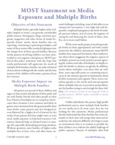 MOST Statement on Media Exposure and Multiple Births Objective of this Statement Multiple births, especially higher-order multiples (triplets or more), can generate considerable public interest. Newspapers, blogs, televi