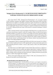 Doc. No.: NR060321E  March 21, 2006 Dainippon Screen Manufacturing Co., Ltd. RECEIVES INTEL’S PRESTIGIOUS SUPPLIER CONTINUOUS QUALTIY IMPROVEMENT AWARD