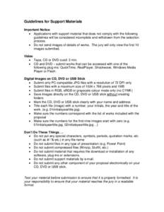 Guidelines for Support Materials Important Notice:  Applications with support material that does not comply with the following guidelines will be considered incomplete and withdrawn from the selection process.  Do 