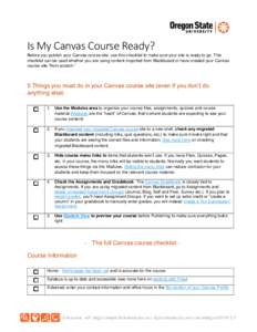 Is My Canvas Course Ready? Before you publish your Canvas course site, use this checklist to make sure your site is ready to go. This checklist can be used whether you are using content imported from Blackboard or have c