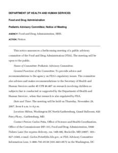 DEPARTMENT OF HEALTH AND HUMAN SERVICES Food and Drug Administration Pediatric Advisory Committee; Notice of Meeting AGENCY: ACTION: