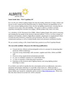 Senior Inside Sales – Port Coquitlam, BC For over 40 years Albrite Lighting Supply has been the leading wholesaler of lamps, ballasts and fixtures for the commercial and industrial market by offering efficient and depe