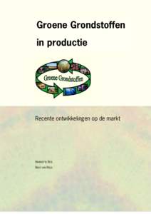 Groene Grondstoffen in productie Recente ontwikkelingen op de markt  HARRIËTTE BOS
