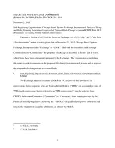 SECURITIES AND EXCHANGE COMMISSION (Release No[removed]; File No. SR-CBOE[removed]December 5, 2013 Self-Regulatory Organizations; Chicago Board Options Exchange, Incorporated; Notice of Filing and Order Granting Accel