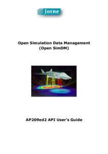 Open Simulation Data Management (Open SimDM) AP209ed2 API User’s Guide  Jotne AP209e2 API – User’s guide