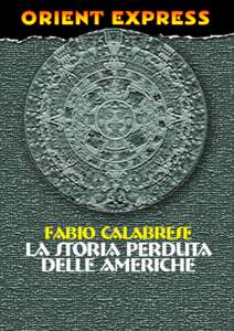 1  La storia perduta delle Americhe Intervento di Fabio Calabrese