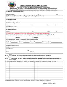 OWNER-SHIPPER STATEMENT (OSS) OSS may be used for specific interstate ADT movements. Not intended to replace CVI unless approved by the shipping and receiving states. May be used for intrastate movements to document floc