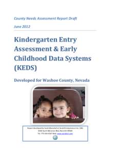 County Needs Assessment Report Draft June 2012 Kindergarten Entry Assessment & Early Childhood Data Systems