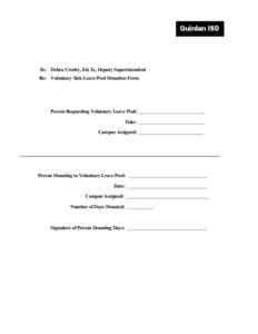 Quinlan ISD  To: Debra Crosby, Ed. D., Deputy Superintendent Re: Voluntary Sick Leave Pool Donation Form  Person Requesting Voluntary Leave Pool: ___________________________