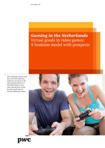 www.pwc.nl  Gaming in the Netherlands Virtual goods in video games: A business model with prospects