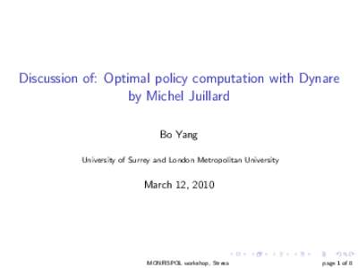 Discussion of: Optimal policy computation with Dynare by Michel Juillard Bo Yang University of Surrey and London Metropolitan University  March 12, 2010