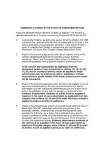 ADMISSION CRITERIA IN THE EVENT OF OVERSUBSCRIPTION Pupils are admitted without reference to ability or aptitude. The number of intended admissions for the year commencing September 2012 with be[removed]Looked after Chi