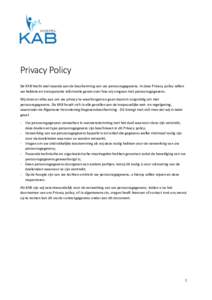 Privacy Policy De KAB hecht veel waarde aan de bescherming van uw persoonsgegevens. In deze Privacy policy willen we heldere en transparante informatie geven over hoe wij omgaan met persoonsgegevens. Wij doen er alles aa