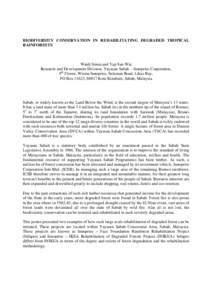 BIODIVERSITY CONSERVATION IN REHABILITATING DEGRADED TROPICAL RAINFORESTS Waidi Sinun and Yap Sau Wai Research and Development Division, Yayasan Sabah - Innoprise Corporation, 9th Flooor, Wisma Innoprise, Sulaman Road, L