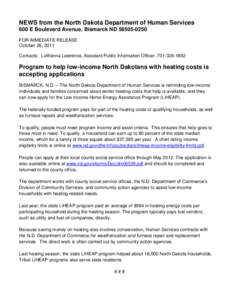 NEWS from the North Dakota Department of Human Services 600 E Boulevard Avenue, Bismarck ND[removed]FOR IMMEDIATE RELEASE October 26, 2011 Contacts: LuWanna Lawrence, Assistant Public Information Officer, [removed]