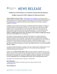 NEWS RELEASE ftwilliam.com of Wolters Kluwer Law & Business Launches Electronic Signatures ftwilliam Among First to Offer e-Signatures for Retirement Software (MILWAUKEE, WI, March 5, 2013) – Wolters Kluwer Law and Bus