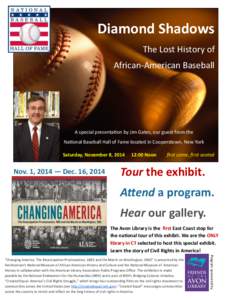 Diamond Shadows The Lost History of African-American Baseball A special presentation by Jim Gates, our guest from the National Baseball Hall of Fame located in Cooperstown, New York