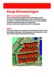 Koop-Kluswoningen Wat is een koop-kluswoning? Dit is een woning die niet in goede staat van onderhoud is en wordt verkocht voor een gunstige (lage) prijs. De koper is verplicht de woning op te knappen en er daarna een aa