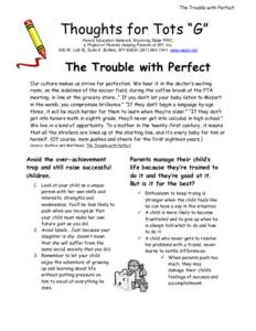 The Trouble with Perfect  Thoughts for Tots “G” Parent Education Network, Wyoming State PIRC, a Project of Parents Helping Parents of WY, Inc. 500 W. Lott St, Suite A Buffalo, WY[removed]7441 www.wpen.net