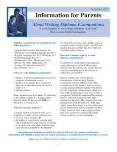 SeptemberInformation for Parents About Writing Diploma Examinations Is your daughter or son writing a diploma exam soon? Here is some helpful information.