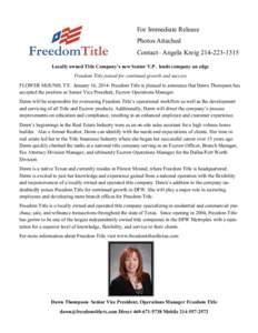 For Immediate Release Photos Attached Contact– Angela KreigLocally owned Title Company’s new Senior V.P. lends company an edge Freedom Title poised for continued growth and success FLOWER MOUND, TX– J