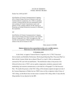 STATE OF VERMONT PUBLIC SERVICE BOARD Docket Nos[removed]and 6853 Joint Petition of Citizens Communications Company, d/b/a Citizens Energy Services (Citizens) to sell, and Vermont Electric Cooperative, Inc. (VEC) to purcha