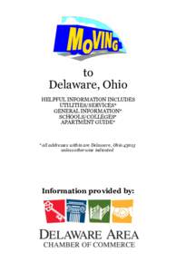 to Delaware, Ohio HELPFUL INFORMATION INCLUDES UTILITIES/SERVICES* GENERAL INFORMATION* SCHOOLS/COLLEGES*