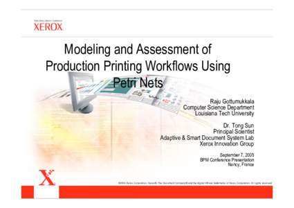 Modeling and Assessment of Production Printing Workflows Using Petri Nets Raju Gottumukkala Computer Science Department Louisiana Tech University