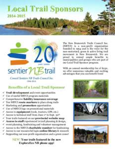 The New Brunswick Trails Council Inc. (NBTCI) is a non-profit organization founded in 1994 and is the voice for the non-motorized, green & active living trail movement in New Brunswick. We are proud to extend ample benef