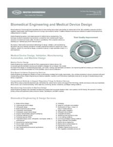 Biomedical Engineering and Medical Device Design Recent advances in technology have opened the door to many exciting new product opportunities for medical device firms. But competitive pressures and strict regulatory req