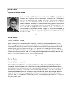 Garner Clancey  Directeur, CHD Partners, Australie    Garner  est  directeur  de  CHD  Partners,  une  société  fondée  en  2005  et  engagée  dans  la  prévention  de  la  criminalité.  G