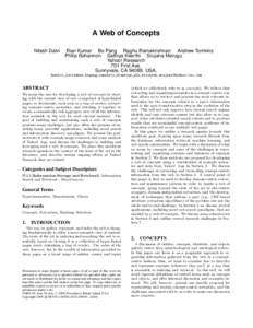 A Web of Concepts Nilesh Dalvi Ravi Kumar Bo Pang Raghu Ramakrishnan Andrew Tomkins Philip Bohannon Sathiya Keerthi Srujana Merugu Yahoo! Research