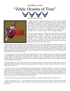 Available in stores  “Zelda: Ocarina of Time” By Senior Airman Grace Lee Being a ‘90s kid, I remember playing on my brother’s Super Nintendo and SEGA Genesis. In 1998 my mom bought me my very own Nintendo 64