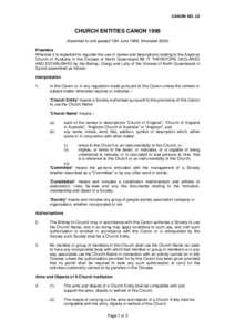 CANON NO. 22  CHURCH ENTITIES CANONAssented to and passed 12th June 1999, AmendedPreamble Whereas it is expedient to regulate the use of names and descriptions relating to the Anglican