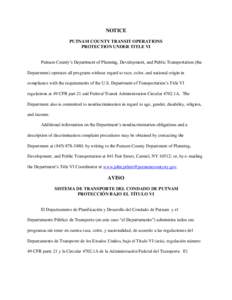 NOTICE PUTNAM COUNTY TRANSIT OPERATIONS PROTECTION UNDER TITLE VI Putnam County’s Department of Planning, Development, and Public Transportation (the Department) operates all programs without regard to race, color, and