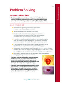 27  Irritated and Red Skin The skin around the stoma can become irritated and red. This is the most common problem for new ostomy patients. It is most often due to stool or urine on the skin, or from tape and barriers pu