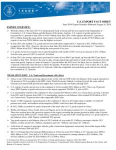 U.S. EXPORT FACT SHEET June 2014 Export Statistics Released August 6, 2014 EXPORT OVERVIEW:  With the release of the June 2014 U.S. International Trade in Goods and Services report by the Department of Commerce’s U.