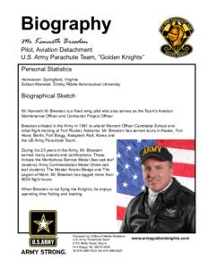 Biography Mr Kenneth Breeden Pilot, Aviation Detachment U.S. Army Parachute Team, “Golden Knights” Personal Statistics