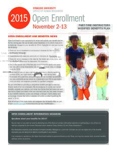 PART-TIME INSTRUCTORS MODIFIED BENEFITS PLAN OPEN ENROLLMENT AND BENEFITS NEWS Open Enrollment is your opportunity to review and update your benefit choices for the coming year. Be sure to take action November 2–13, 20