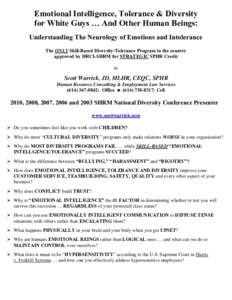 Emotional Intelligence, Tolerance & Diversity for White Guys … And Other Human Beings: Understanding The Neurology of Emotions and Intolerance The ONLY Skill-Based Diversity/Tolerance Program in the country approved by
