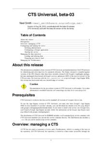 CTS Universal, beta-03 Neel Smith <neel_smith@users.sourceforge.net> Version of Aug 26, 2010, coordinated with the beta-03 release CTS Universal, built with the beta-06 version of the cts library.  Table of Contents