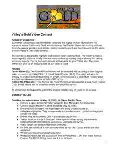 Valley’s Gold Video Contest CONTEST PURPOSE ValleyPBS is hosting a video contest to celebrate the legacy of Huell Howser and his signature series, California’s Gold, which explored the Golden State’s rich history, 