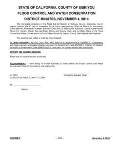 STATE OF CALIFORNIA, COUNTY OF SISKIYOU FLOOD CONTROL AND WATER CONSERVATION DISTRICT MINUTES, NOVEMBER 4, 2014 The Honorable Directors of the Flood Control District of Siskiyou County, California, met in regular session