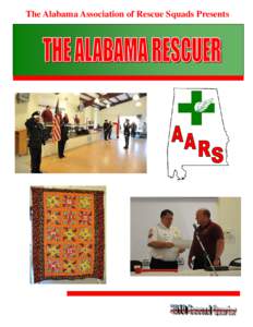 The Alabama Association of Rescue Squads Presents  FROM THE DESKS OF THE EXECUTIVE BOARD  From the Desk of the President  From the Desk of the 2nd Vice President