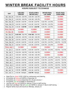 WINTER BREAK FACILITY HOURS HOURS SUBJECT TO CHANGE • • •