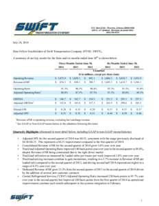 July 24, 2014 Dear Fellow Stockholders of Swift Transportation Company (NYSE: SWFT), A summary of our key results for the three and six months ended June 30th is shown below: Three Months Ended June 30, [removed]