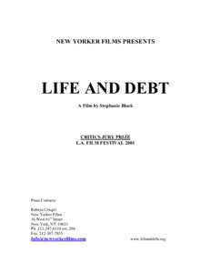 NEW YORKER FILMS PRESENTS  LIFE AND DEBT A Film by Stephanie Black  CRITICS JURY PRIZE