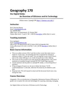 Geography 170 Our Digital Globe: An Overview of GIScience and its Technology Online course: Learn@UW (https://learnuw.wisc.edu/)  Instructor: