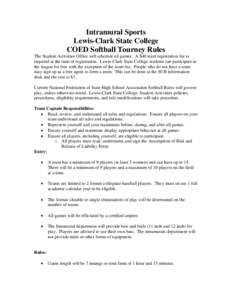 Intramural Sports Lewis-Clark State College COED Softball Tourney Rules The Student Activities Office will schedule all games. A $40 team registration fee is required at the time of registration. Lewis-Clark State Colleg